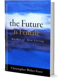 The Future Is Female – The Art Of New Living